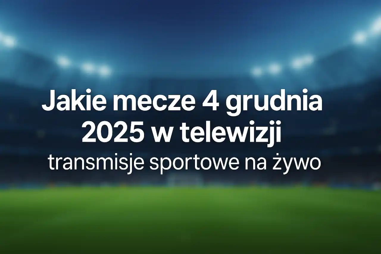 Pozioma grafika z rozmytym stadionem w tle i tekstem „Jakie mecze 4 grudnia 2025 w telewizji – transmisje sportowe na żywo”.